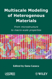 E-book, Multiscale Modeling of Heterogenous Materials : From Microstructure to Macro-Scale Properties, ISTE