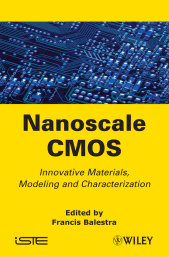 E-book, Nanoscale CMOS : Innovative Materials, Modeling and Characterization, ISTE