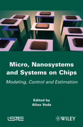 E-book, Micro, Nanosystems and Systems on Chips : Modeling, Control, and Estimation, ISTE