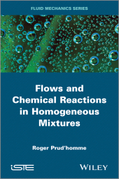 E-book, Flows and Chemical Reactions in Homogeneous Mixtures, ISTE