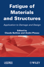 E-book, Fatigue of Materials and Structures : Application to Damage and Design, ISTE