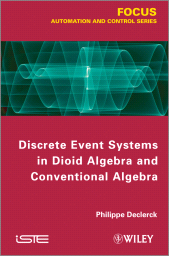 E-book, Discrete Event Systems in Dioid Algebra and Conventional Algebra, ISTE