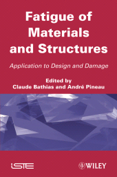 E-book, Fatigue of Materials and Structures : Application to Design and Damage, ISTE