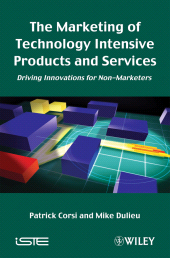 eBook, The Marketing of Technology Intensive Products and Services : Driving Innovations for Non-Marketers, ISTE