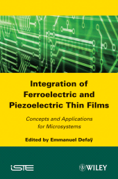 E-book, Integration of Ferroelectric and Piezoelectric Thin Films : Concepts and Applications for Microsystems, ISTE