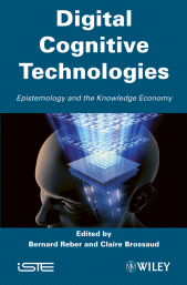 eBook, Digital Cognitive Technologies : Epistemology and Knowledge Society, ISTE