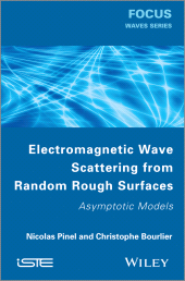 E-book, Electromagnetic Wave Scattering from Random Rough Surfaces : Asymptotic Models, ISTE