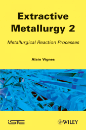 E-book, Extractive Metallurgy 2 : Metallurgical Reaction Processes, ISTE