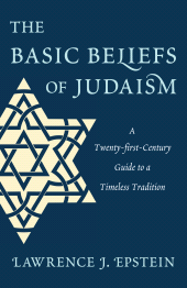 eBook, The Basic Beliefs of Judaism : A Twenty-first-Century Guide to a Timeless Tradition, Jason Aronson, Inc