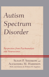 eBook, Autism Spectrum Disorder : Perspectives from Psychoanalysis and Neuroscience, Jason Aronson, Inc