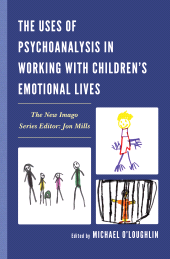 eBook, The Uses of Psychoanalysis in Working with Children's Emotional Lives, Jason Aronson, Inc
