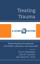 eBook, Treating Trauma : Relationship-Based Psychotherapy with Children, Adolescents, and Young Adults, Jason Aronson, Inc