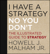 eBook, I Have a Strategy (No, You Don't) : The Illustrated Guide to Strategy, Jossey-Bass