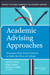 E-book, Academic Advising Approaches : Strategies That Teach Students to Make the Most of College, Jossey-Bass