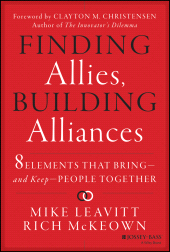 eBook, Finding Allies, Building Alliances : 8 Elements that Bring--and Keep--People Together, Jossey-Bass