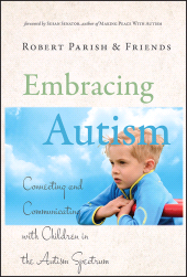 eBook, Embracing Autism : Connecting and Communicating with Children in the Autism Spectrum, Jossey-Bass