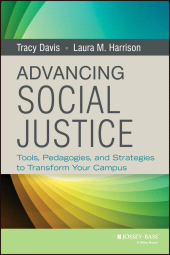 eBook, Advancing Social Justice : Tools, Pedagogies, and Strategies to Transform Your Campus, Jossey-Bass