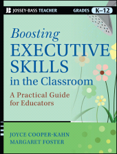 eBook, Boosting Executive Skills in the Classroom : A Practical Guide for Educators, Jossey-Bass