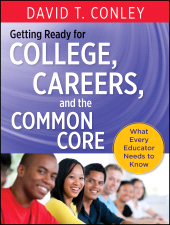 eBook, Getting Ready for College, Careers, and the Common Core : What Every Educator Needs to Know, Jossey-Bass