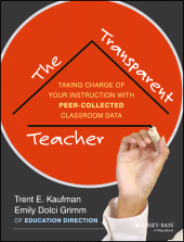 E-book, The Transparent Teacher : Taking Charge of Your Instruction with Peer-Collected Classroom Data, Jossey-Bass