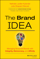 E-book, The Brand IDEA : Managing Nonprofit Brands with Integrity, Democracy, and Affinity, Jossey-Bass