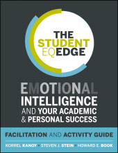 E-book, The Student EQ Edge : Emotional Intelligence and Your Academic and Personal Success: Facilitation and Activity Guide, Jossey-Bass