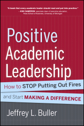 E-book, Positive Academic Leadership : How to Stop Putting Out Fires and Start Making a Difference, Jossey-Bass