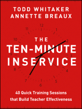 E-book, The Ten-Minute Inservice : 40 Quick Training Sessions that Build Teacher Effectiveness, Jossey-Bass
