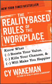 E-book, The Reality-Based Rules of the Workplace : Know What Boosts Your Value, Kills Your Chances, and Will Make You Happier, Jossey-Bass