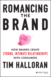 E-book, Romancing the Brand : How Brands Create Strong, Intimate Relationships with Consumers, Jossey-Bass