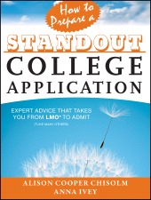 E-book, How to Prepare a Standout College Application : Expert Advice that Takes You from LMO* (*Like Many Others) to Admit, Jossey-Bass