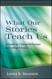 eBook, What Our Stories Teach Us : A Guide to Critical Reflection for College Faculty, Jossey-Bass