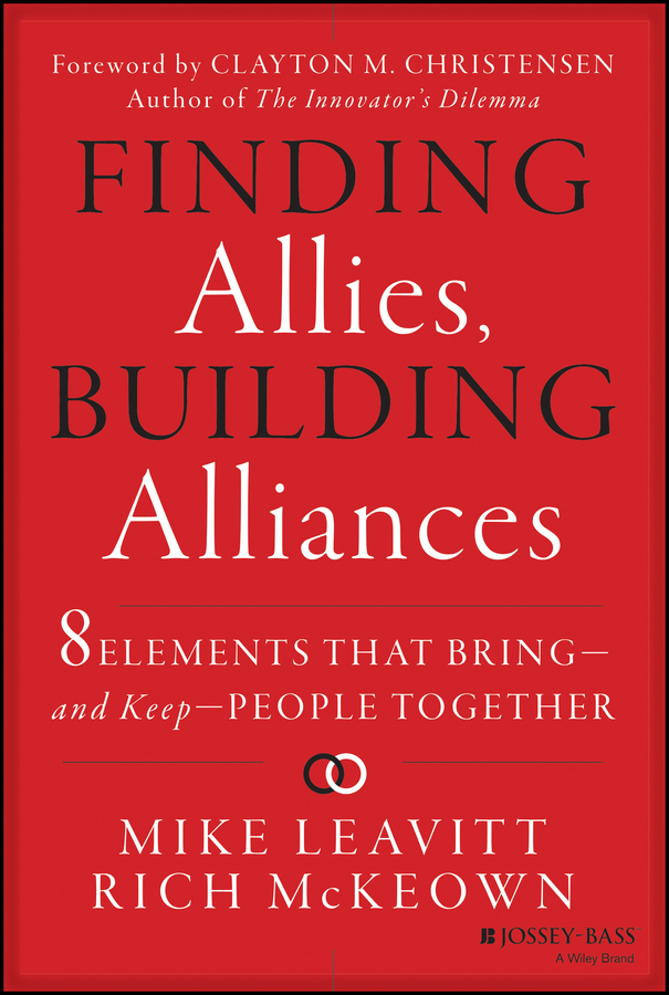 eBook, Finding Allies, Building Alliances : 8 Elements that Bring and Keep People Together, Jossey-Bass