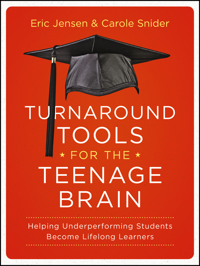 E-book, Turnaround Tools for the Teenage Brain : Helping Underperforming Students Become Lifelong Learners, Jossey-Bass