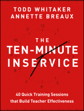 eBook, The Ten-Minute Inservice : 40 Quick Training Sessions that Build Teacher Effectiveness, Jossey-Bass