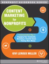 E-book, Content Marketing for Nonprofits : A Communications Map for Engaging Your Community, Becoming a Favorite Cause, and Raising More Money, Jossey-Bass