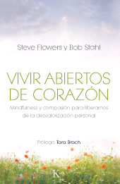 eBook, Vivir abiertos de corazón : Mindfulness y compasión para liberarnos de la desvalorización personal, Editorial Kairós