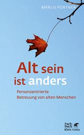 E-book, Alt sein ist anders (Konzepte der Humanwissenschaften) : Personzentrierte Betreuung von alten Menschen, Klett-Cotta