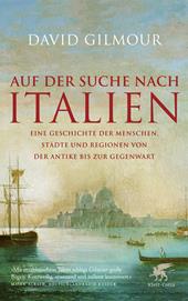 E-book, Auf der Suche nach Italien : Eine Geschichte der Menschen, Städte und Regionen von der Antike bis zur Gegenwart, Klett-Cotta