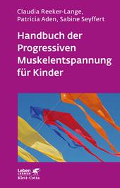 eBook, Handbuch der Progressiven Muskelentspannung für Kinder (Leben Lernen, Bd. 232), Klett-Cotta