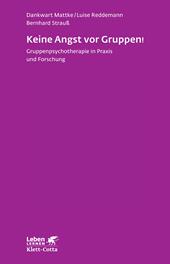 eBook, Keine Angst vor Gruppen! (Leben Lernen, Bd. 217) : Gruppenpsychotherapie in Praxis und Forschung, Klett-Cotta