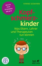 eBook, Kopfschmerzkinder (Fachratgeber Klett-Cotta, Bd.) : Was Eltern, Lehrer und Therapeuten tun können, Klett-Cotta