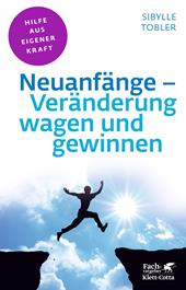 eBook, Neuanfänge - Veränderung wagen und gewinnen (Fachratgeber Klett-Cotta, Bd.), Klett-Cotta