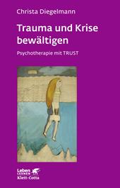 eBook, Trauma und Krise bewältigen. Psychotherapie mit Trust (Leben Lernen, Bd. 198), Klett-Cotta