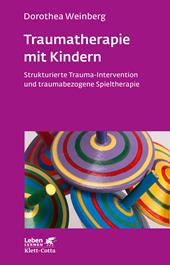 E-book, Traumatherapie mit Kindern (Leben Lernen, Bd. 178) : Strukturierte Trauma-Intervention und traumabezogene Spieltherapie, Klett-Cotta