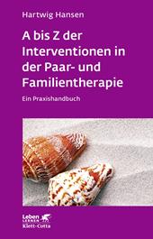 eBook, A bis Z der Interventionen in der Paar- und Familientherapie (Leben Lernen, Bd. 196) : Ein Praxishandbuch, Klett-Cotta