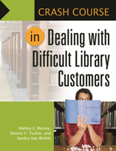 E-book, Crash Course in Dealing with Difficult Library Customers, Bloomsbury Publishing