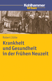 E-book, Krankheit und Gesundheit in der Frühen Neuzeit, Kohlhammer Verlag