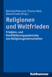 E-book, Religionen und Weltfrieden : Friedens- und Konfliktlösungspotenziale von Religionsgemeinschaften, Kohlhammer Verlag