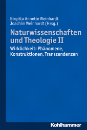 E-book, Naturwissenschaften und Theologie II : Wirklichkeit: Phänomene, Konstruktionen, Transzendenzen, Kohlhammer Verlag